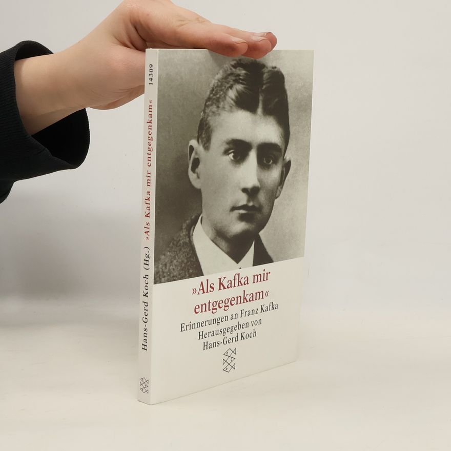 Hans-Gerd Koch Als Kafka mir entgegen kam ...