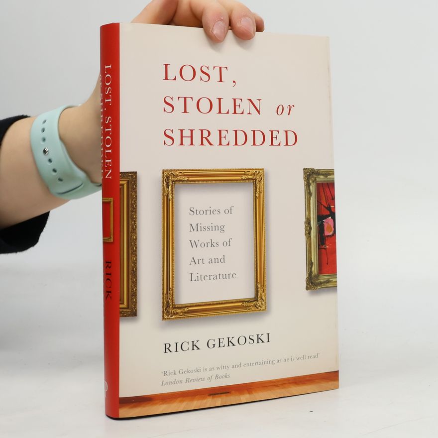 Rick Gekoski Lost, Stolen or Shredded