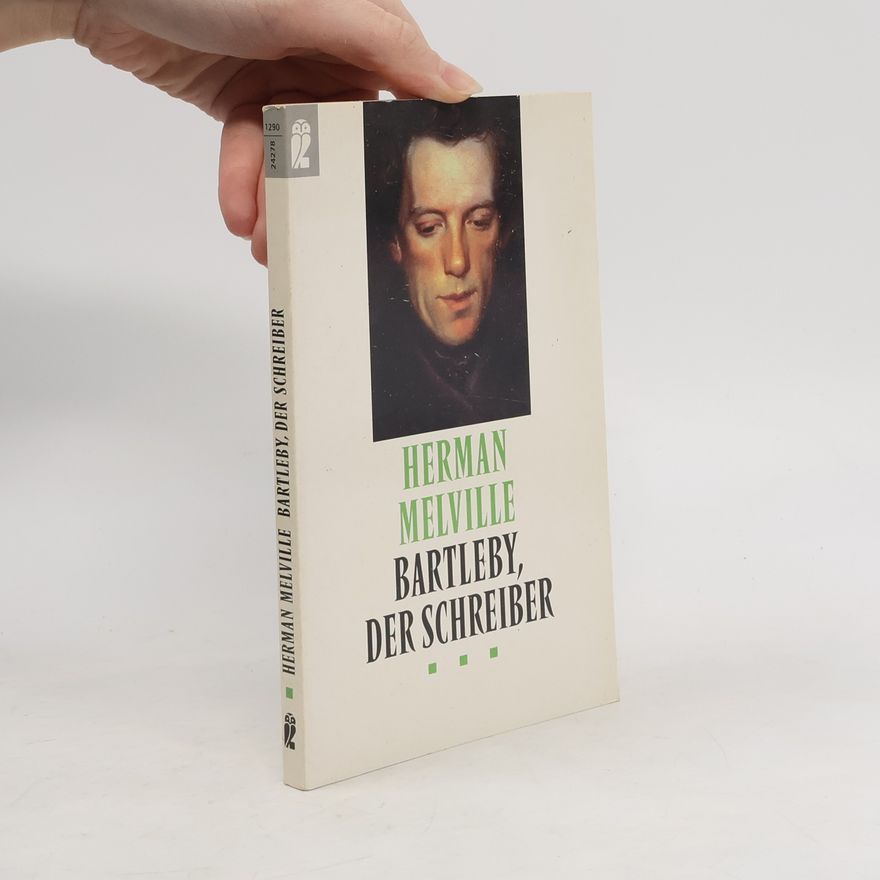 Herman Melville Bartleby, der Schreiber