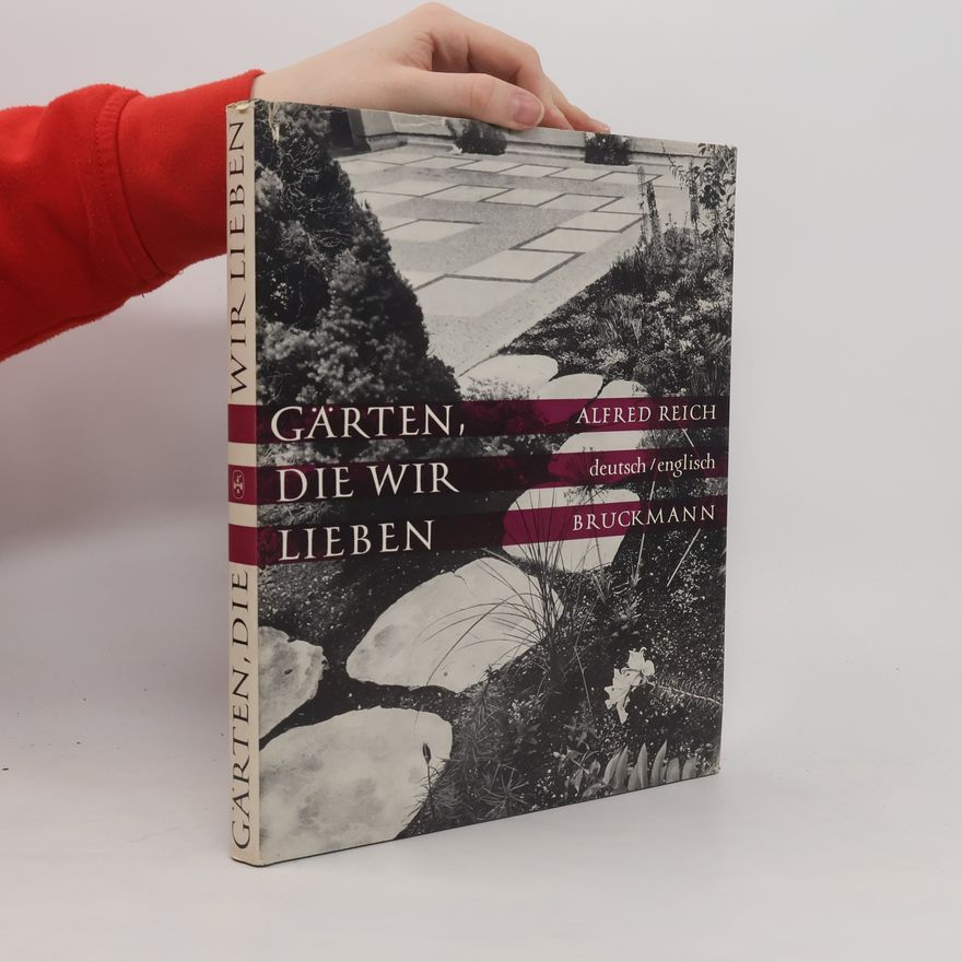 Alfred Reichwein Gärten, die wir lieben