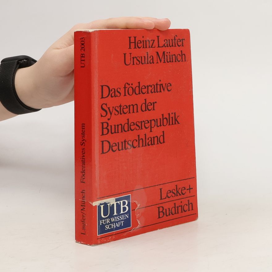 Ursula Münch Uni-Taschenbücher: Das föderative System der Bundesrepublik Deutschland