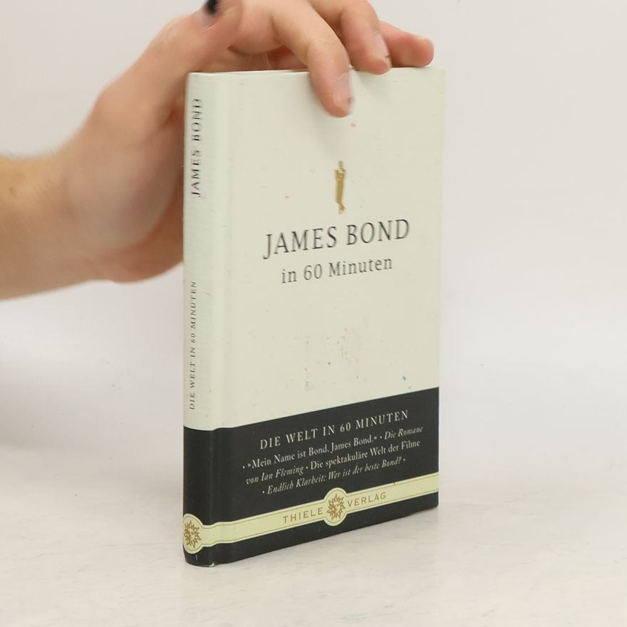 Eduard Habsburg Die Welt in 60 Minuten - 5: James Bond in 60 Minuten
