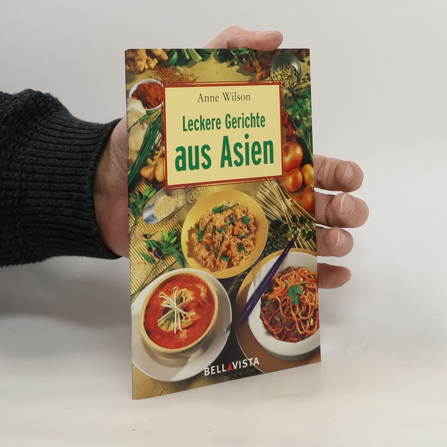 Anne Wilson Leckere Gerichte aus Asien