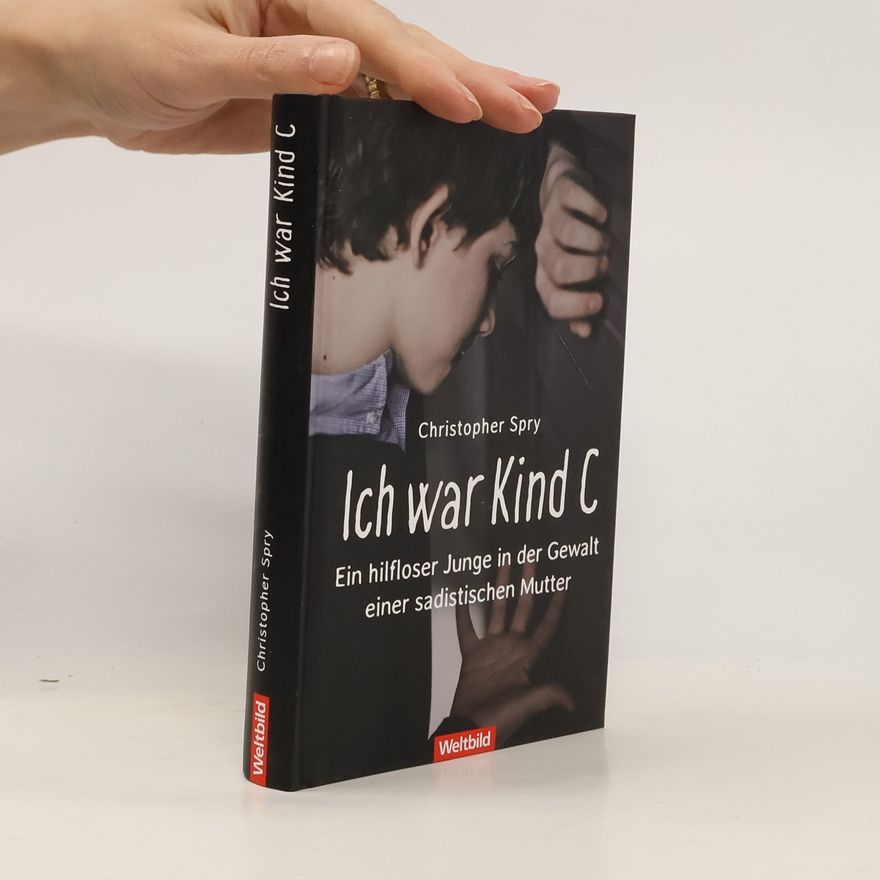 Christopher Spry Ich war Kind C