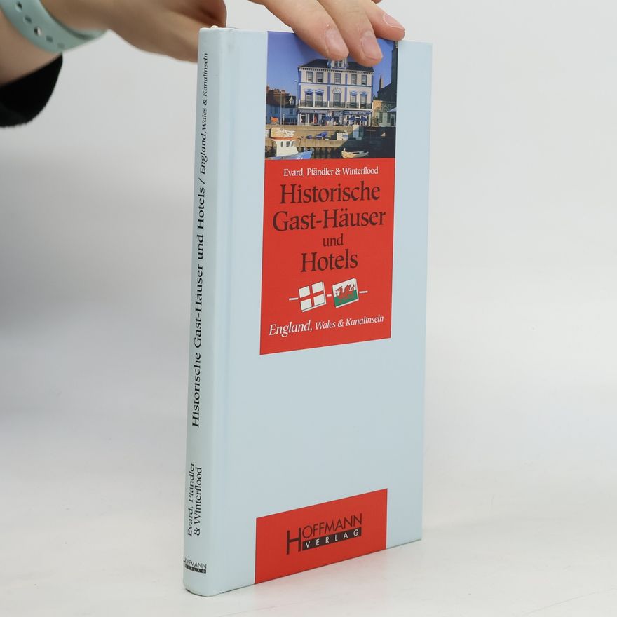 Erich Pfändler Historische Gast-Häuser und Hotels England, Wales & Kanalinseln