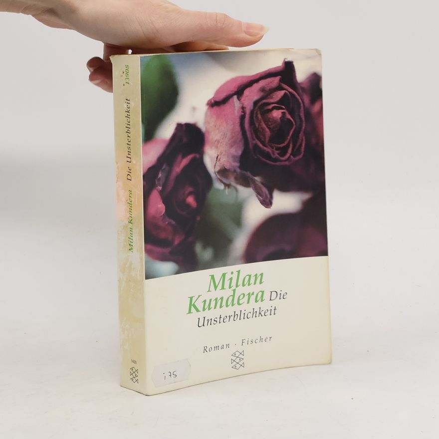 Milan Kundera Die Unsterblichkeit
