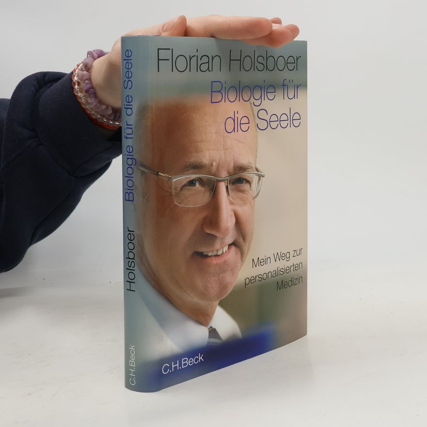 Florian Holsboer Biologie für die Seele
