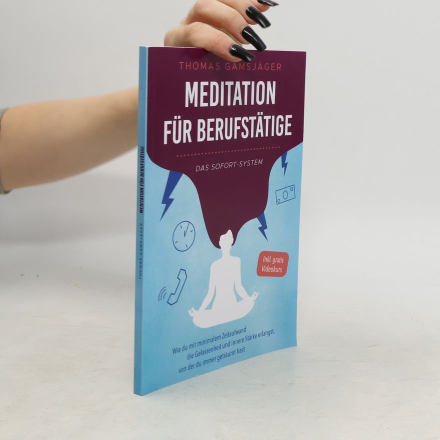 Thomas Gamsjäger Meditation für Berufstätige