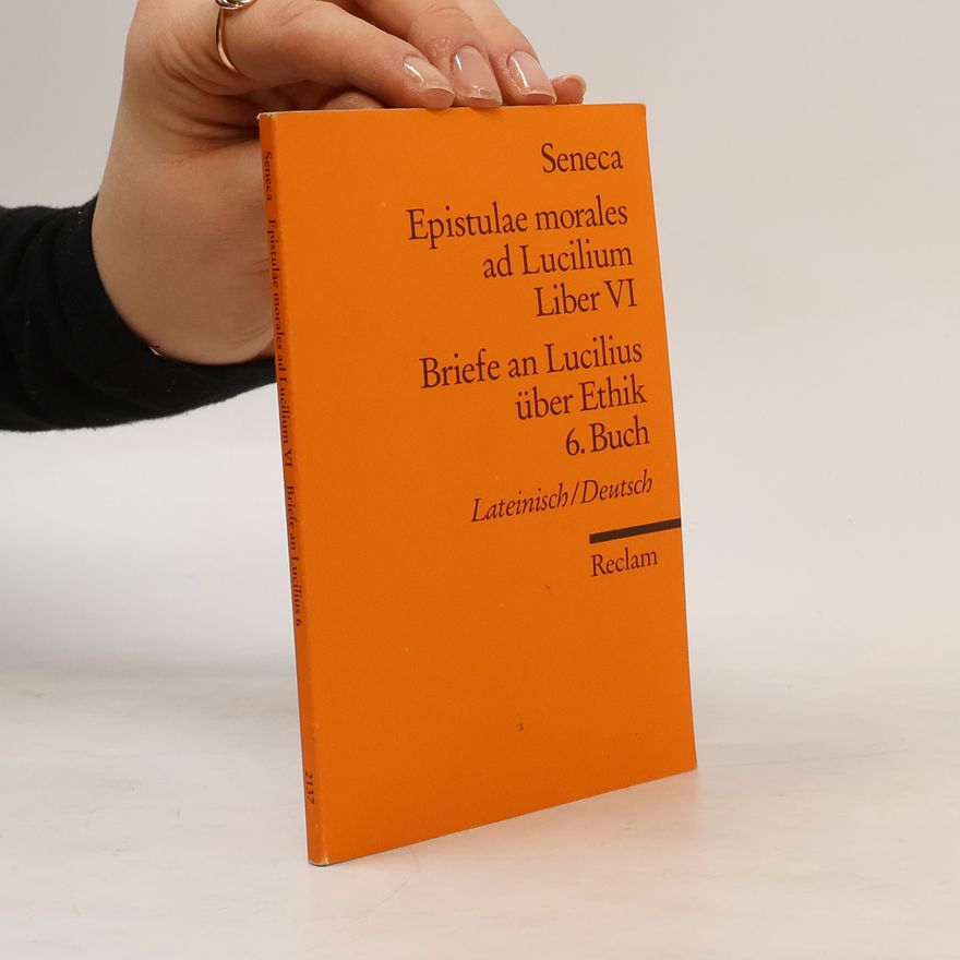 Lucius Annaeus Seneca Epistulae morales ad Lucilium