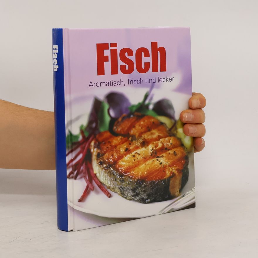 Kolektiv autorů Fisch. Aromatisch, frisch und lecker