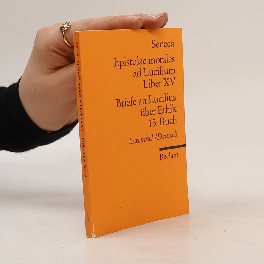 Lucius Annaeus Seneca Epistulae morales ad Lucilium