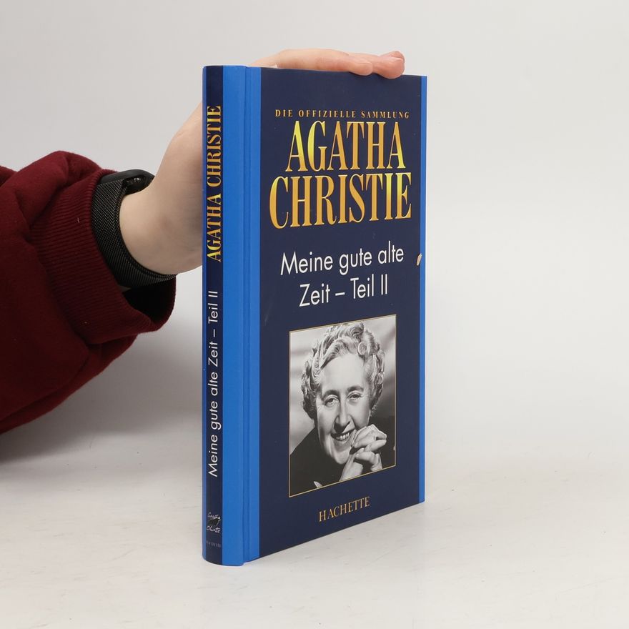 Agatha Christie Meine gute alte Zeit - Teil II
