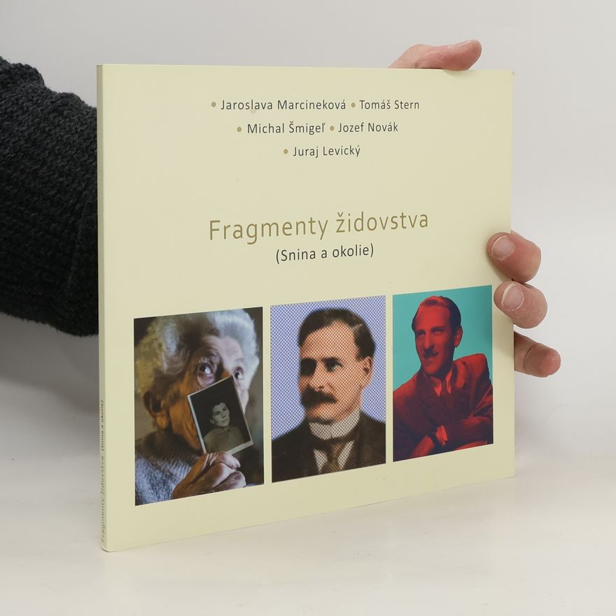 Jaroslava Marcineková Fragmenty židovstva (Snina a okolie)