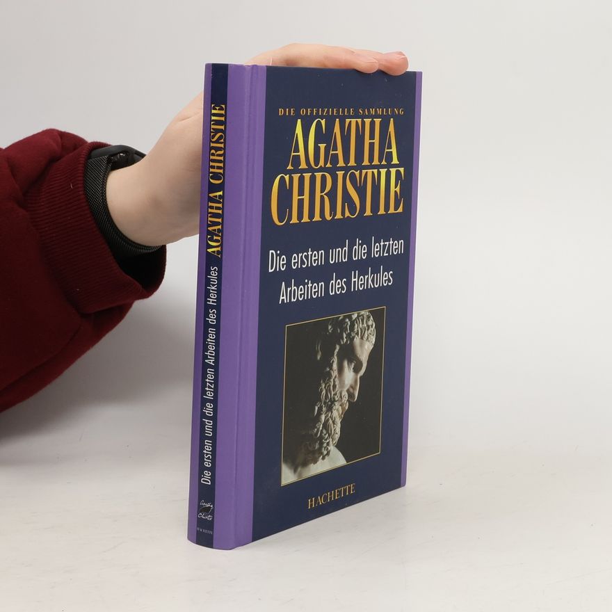 Agatha Christie Die offizielle Sammlung Agatha Christie: Die ersten und die letzten Arbeiten des Herkules
