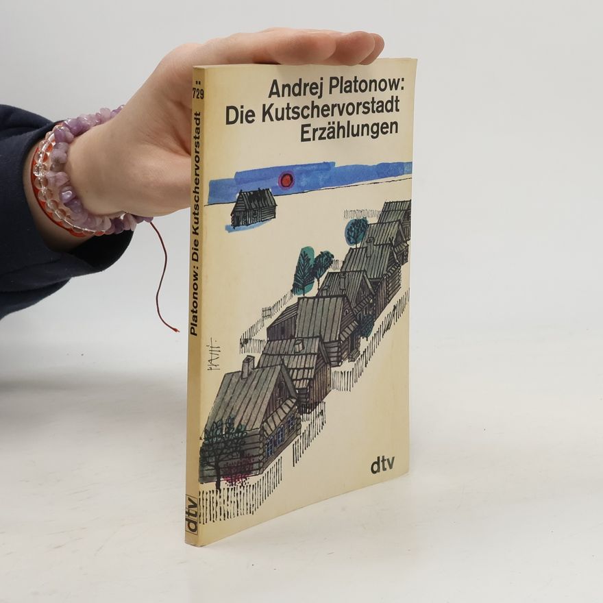Andrej Platonov Die Kutschervorstadt Erzählungen