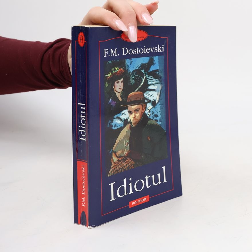 Fjodor Michajlovič Dostojevskij Idiotul