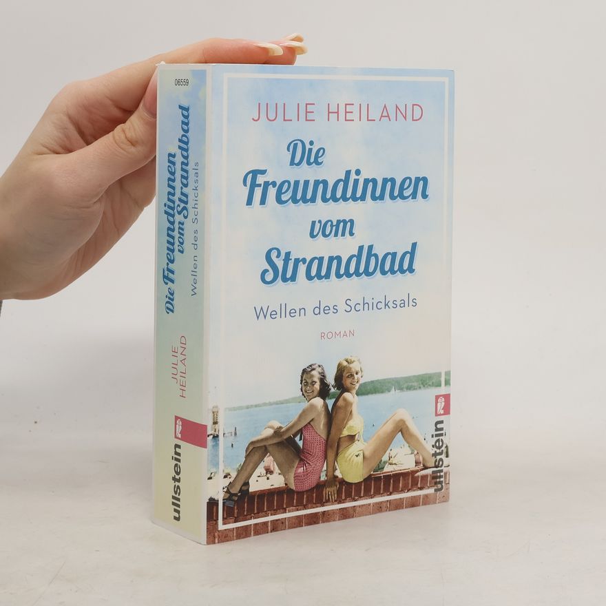 Julie Heiland Die Freundinnen vom Strandbad - Wellen des Schicksals
