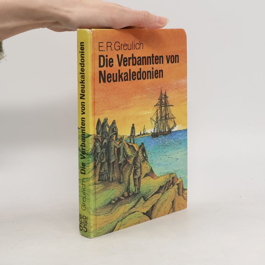 Emil Rudolf Greulich Die Verbannten von Neukaledonien