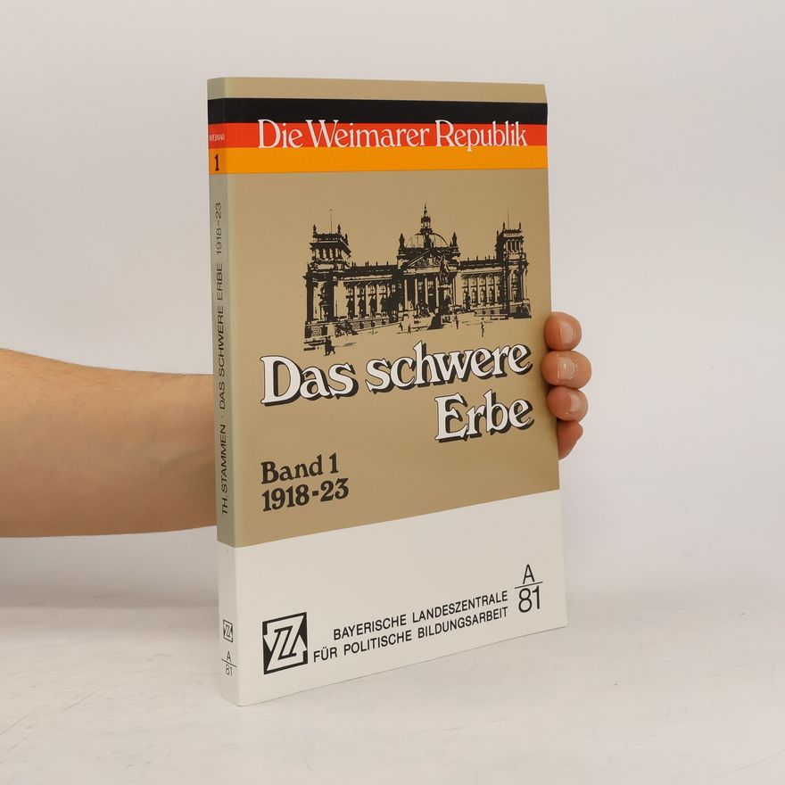 Autorenkollektiv Das schwere Erbe: Die Weimarer Republik. Band 1: 1918-23