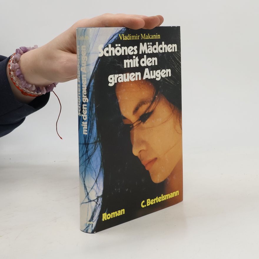 Vladimir S. Makanin Schönes Mädchen mit den Grauen Augen