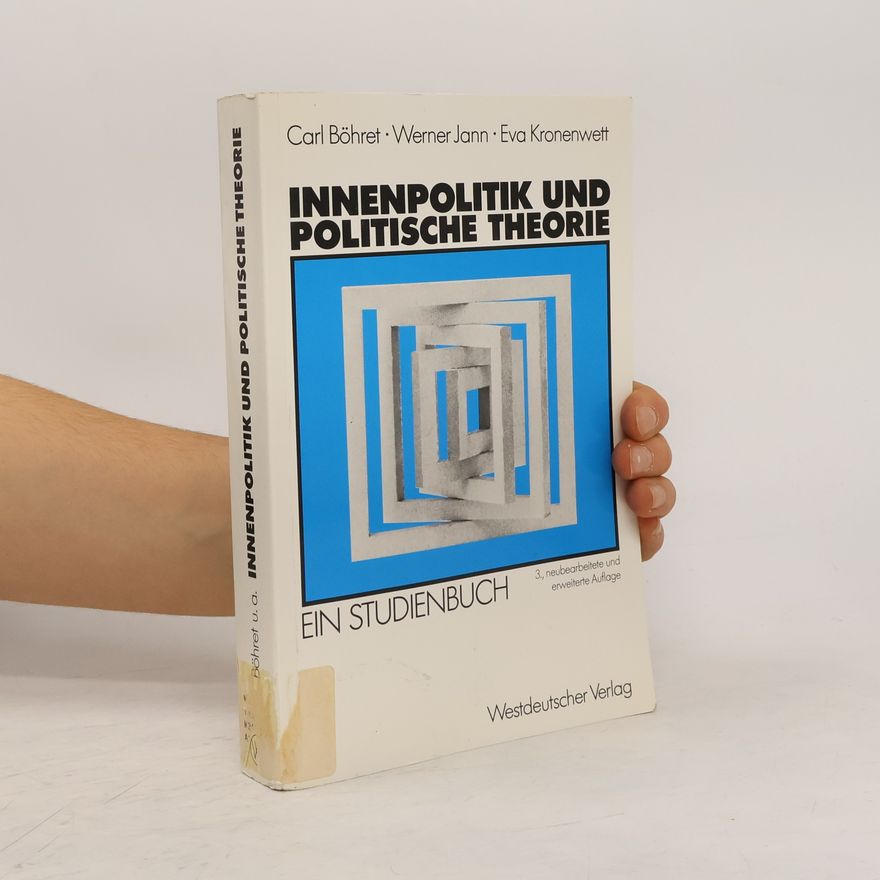 Carl Böhret Innenpolitik und politische Theorie: Ein Studienbuch