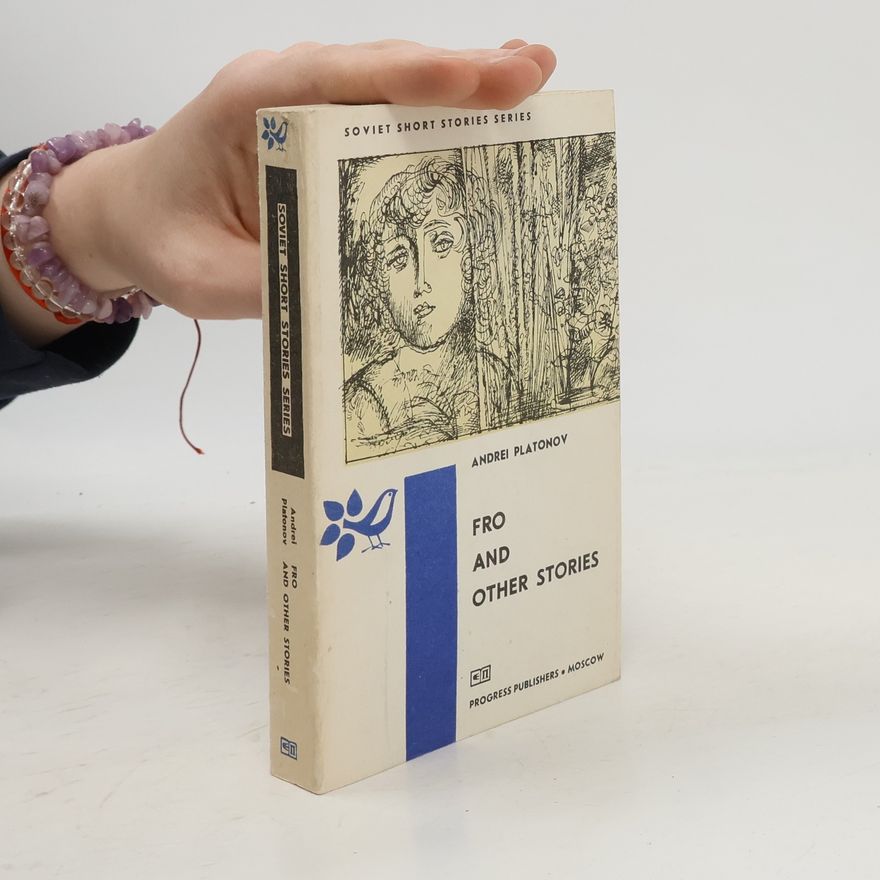 Andrej Platonov Fro and Other Stories