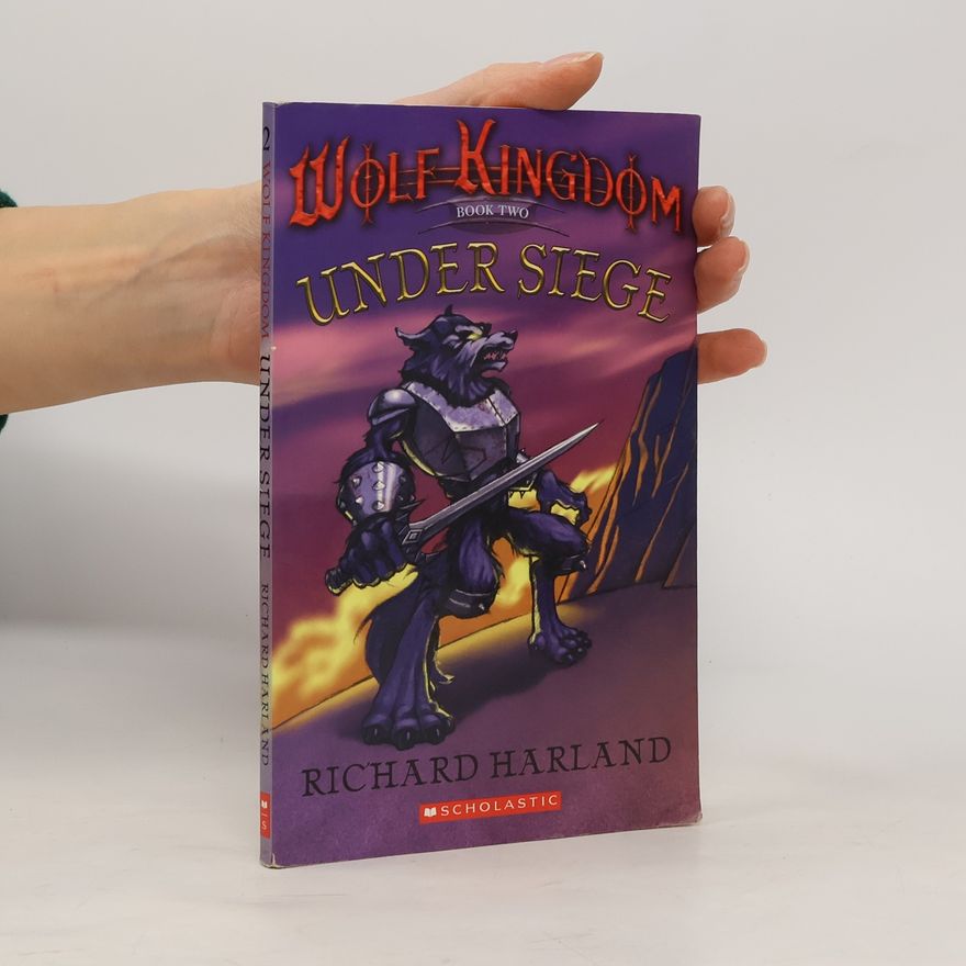Richard Harland Wolf Kingdom - 2: Under Siege