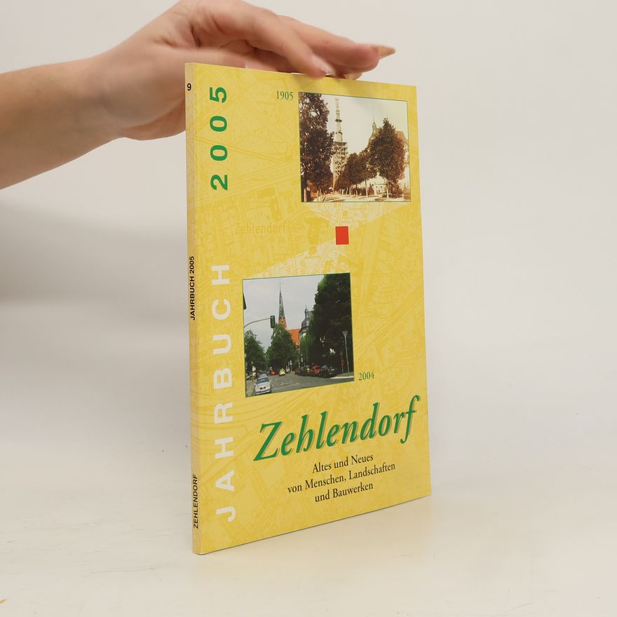 Various authors Jahrbuch Zehlendorf 2005: Altes und Neues von Menschen, Landschaften und Bauwerken