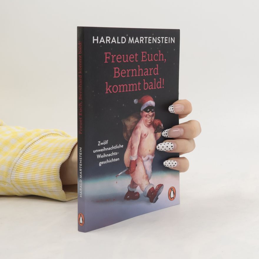 Harald Martenstein Freuet Euch, Bernhard kommt bald!
