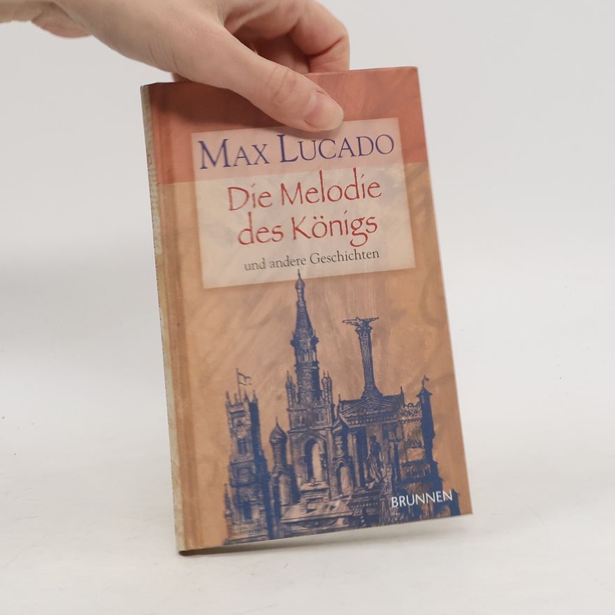 Max Lucado Die Melodie des Königs