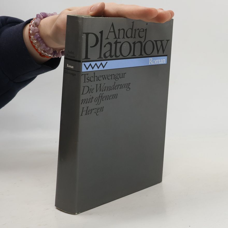 Andrei Platonov Tschewengur - Die Wanderung mit offenem Herzen