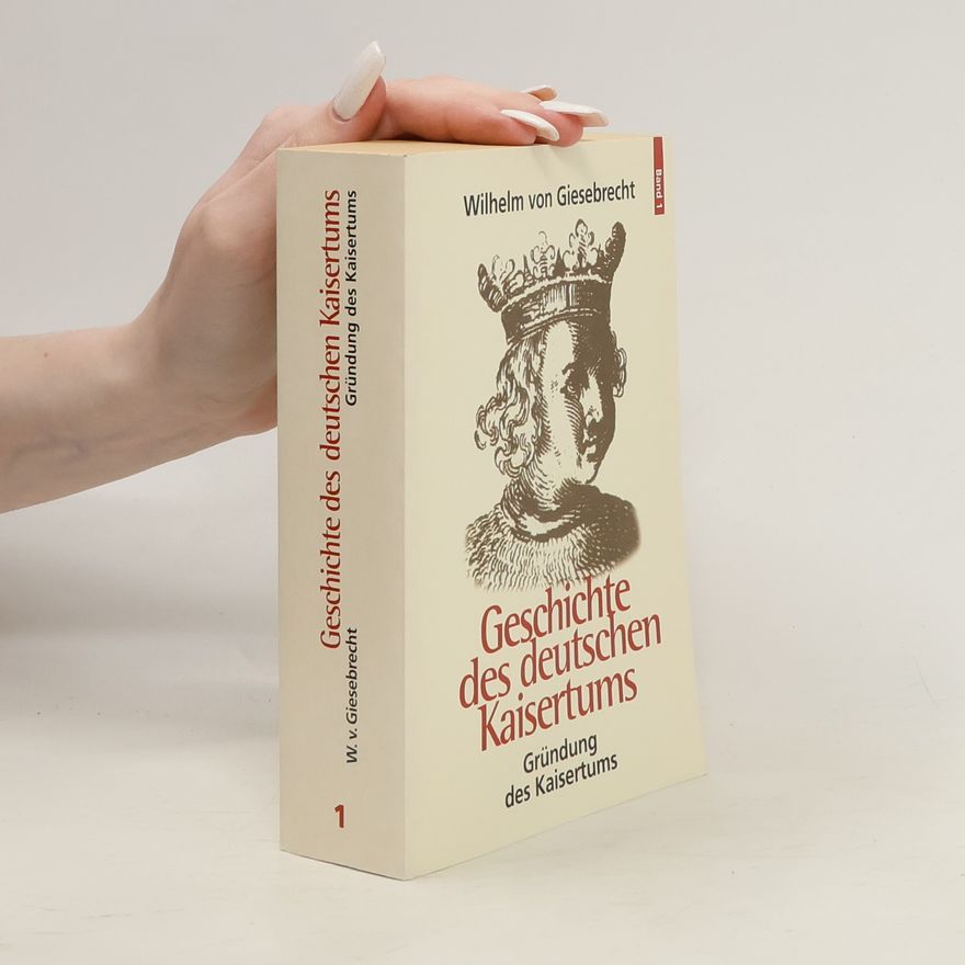 Wilhelm von Giesebrecht Geschichte des deutschen Kaisertums