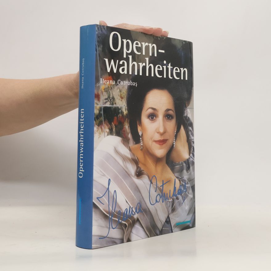 Ileana Cotrubas Opernwahrheiten