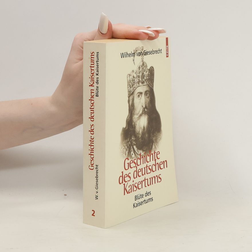 Wilhelm von Giesebrecht Geschichte des deutschen Kaisertums 2