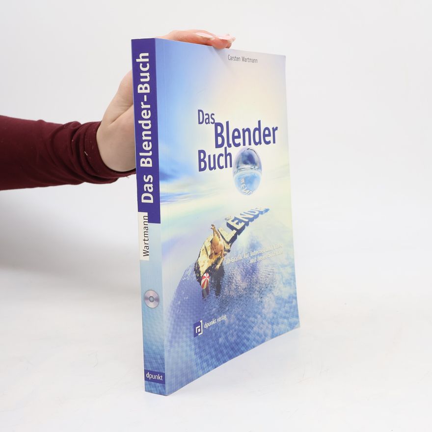 Carsten Wartmann Visual Computing /Prepress: Das Blender-Buch