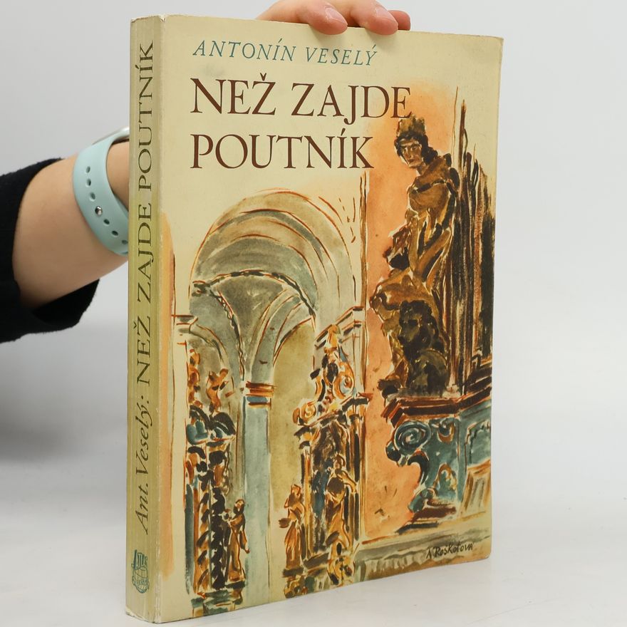 Antonín Veselý Než zajde poutník