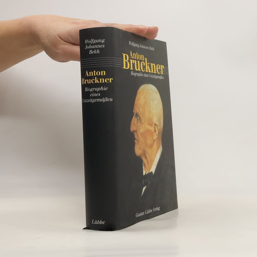 Wolfgang Johannes Bekh Lübbe Biographien: Anton Bruckner