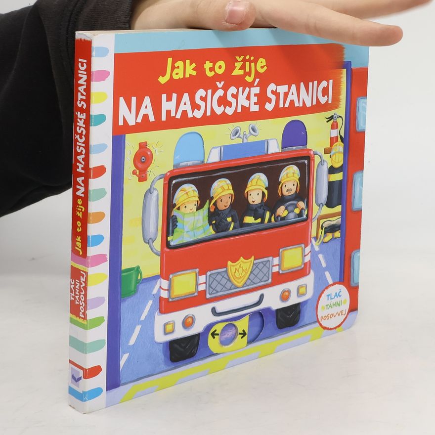 Autorenkollektiv Jak to žije na hasičské stanici