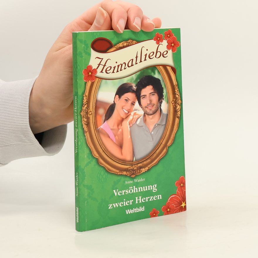Anne Waider Heimatliebe: Versöhnung zweier Herzen