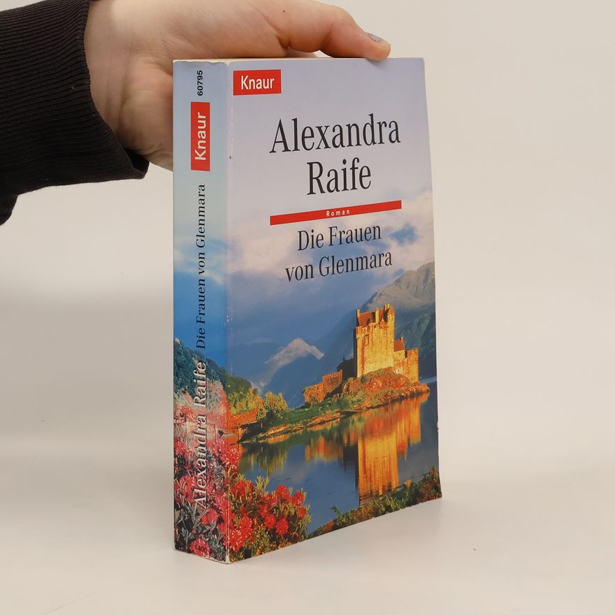 Alexandra Raife Die Frauen von Glenmara