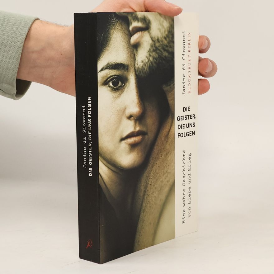 Janine di Giovanni Die Geister, die uns folgen