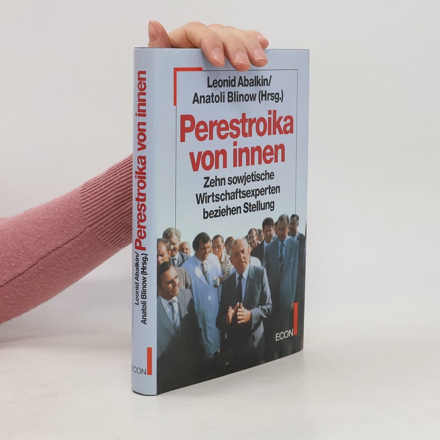 Anatoli Blinow Perestroika von innen. Neun sowjetische Wirtschaftsexperten beziehen Stellung
