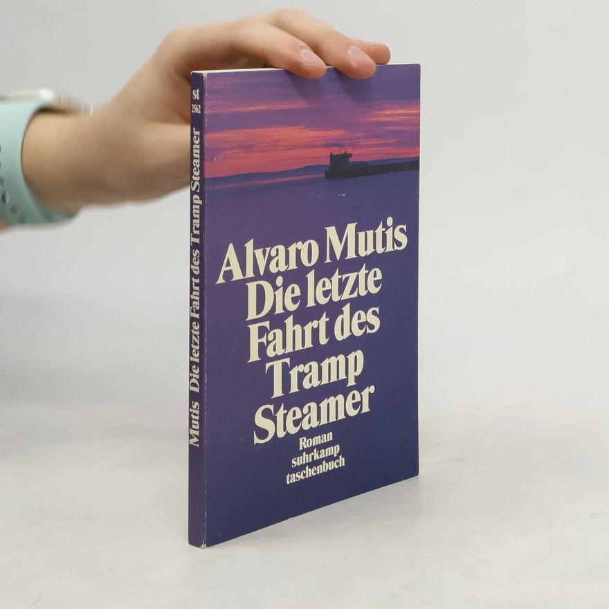 Álvaro Mutis Die letzte Fahrt des Tramp Steamer