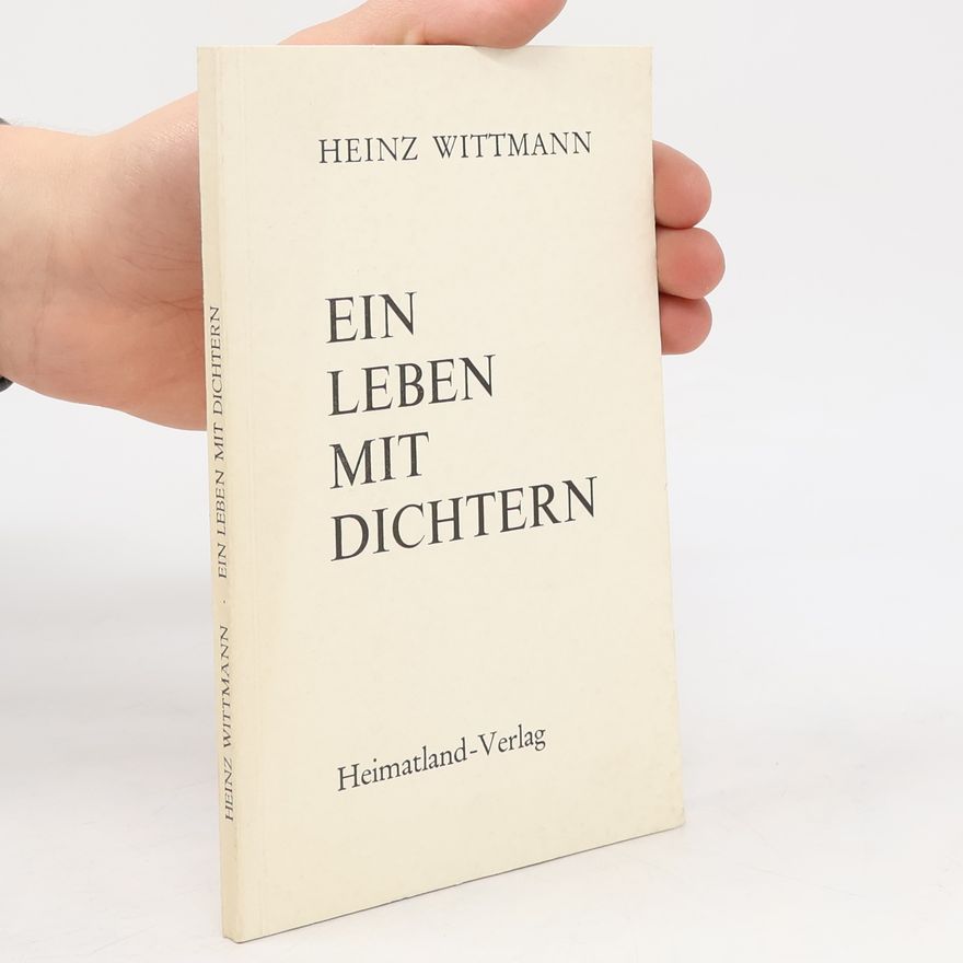 Heinz Wittmann Ein Leben mit Dichtern