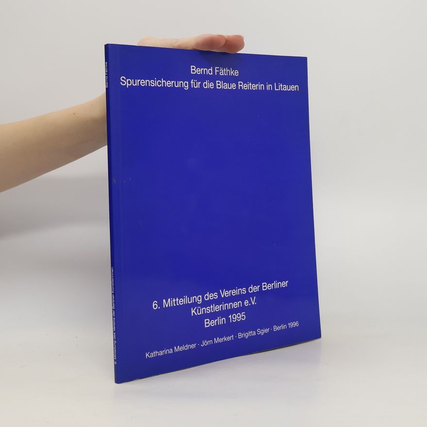 Bernd Fäthke Spurensicherung für die Blaue Reiterin in Litauen