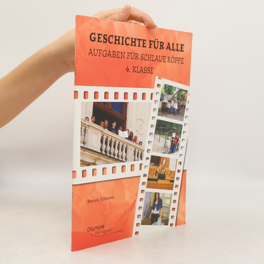 Eva Schreiner Geschichte für alle. 4. Klasse: Aufgaben für schlaue Köpfe