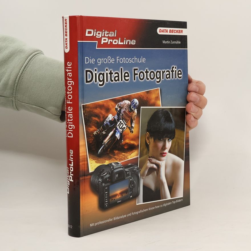 Martin Zurmühle Die große Fotoschule digitale Fotografie