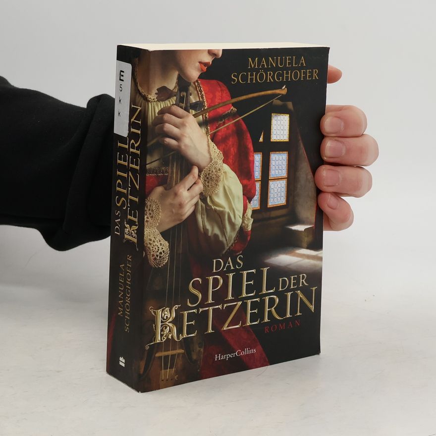 Manuela Schörghofer Das Spiel der Ketzerin