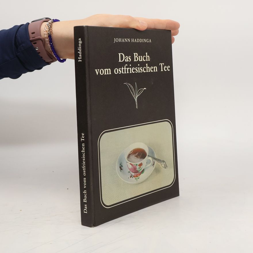 Johann Haddinga Das Buch vom ostfriesischen Tee