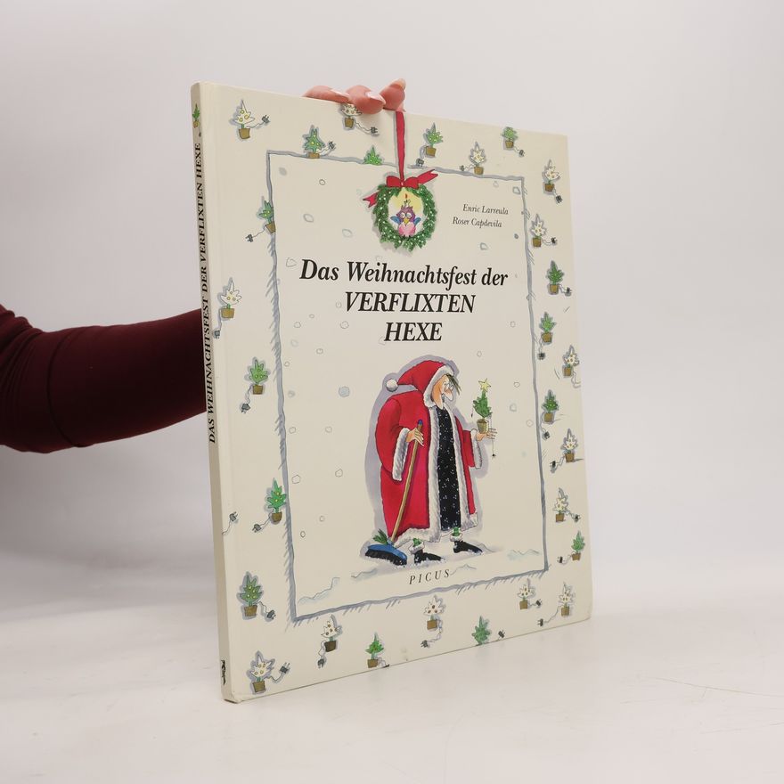 Enric Larreula Das Weihnachtsfest der verflixten Hexe